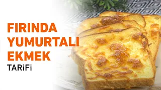 Fırında Yumurtalı Ekmek Tarifi