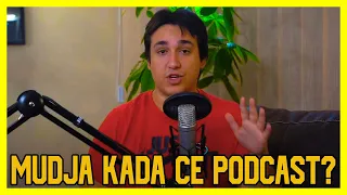 MUDJA KADA ĆE PODCAST?