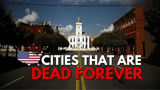 Exploring the Top 10 American Cities That Are DEAD Forever