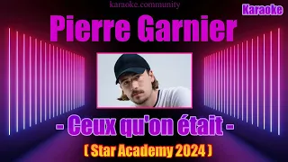 Karaoke - Pierre Garnier - Ceux qu'on était (Star Academy 2024)