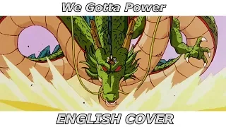 We Gotta Power - Dragon Ball Z (ENGLISH COVER)