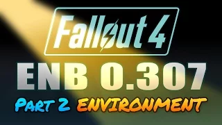 Fallout 4 - ENB 0.307 - Environment Parameters  |  Overview & Configuration