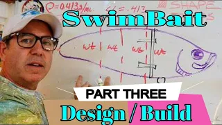 Making a Swimbait, Design and Build Part Three, corrected