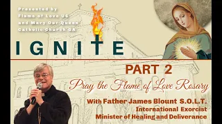 Father Jim Blount Prays the Flame of Love Rosary IGNITE Part 2