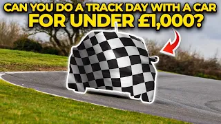 OUR CHEAP £1,000 CAR ON A RACE TRACK [Cheap Trackday Car Challenge #3]