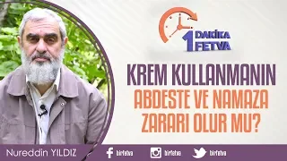 Krem kullanmanın abdeste ve namaza zararı olur mu? / BirFetva - Nureddin Yıldız