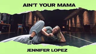 Ain't your mama - Jennifer Lopez Choreography