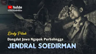 JENDRAL SUDIRMAN - Dedy Pitak || LAGU NGAPAK (Official Music Video)