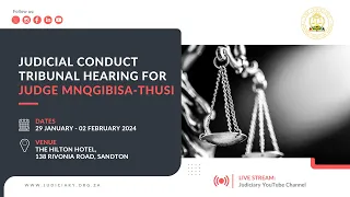 Judicial Conduct Tribunal Hearing for Judge N Mngqibisa-Thusi:  29 January - 02 February 2024