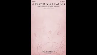 A PRAYER FOR HEALING (SSA Choir) - Joseph M. Martin