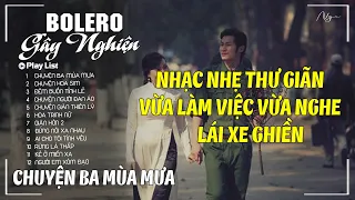 Bolero Gây Nghiện l Quán Cafe Thư Giãn l Tài Xế Hãy Nghe ❖ Chuyện Ba Mùa Mưa l Nguyệt Nga, Phi Long