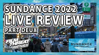 Sundance 2022 Livestream Part Deux | Film Threat Festivals
