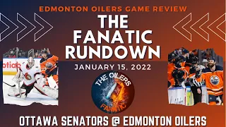 Edmonton Oilers Game Review: TFR | Ottawa Senators @ Edmonton Oilers Jan.15/22
