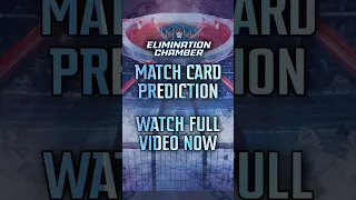 Elimination chamber 2023 Match card prediction video out, Go watch it now!!