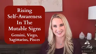 Rising Self-Awareness In The Mutable Signs - Gemini, Virgo, Sagittarius, Pisces ~ Astrology Signs