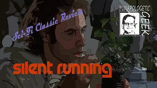 Sci-Fi Classic Review: SILENT RUNNING (1972)