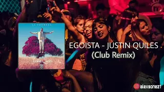 Egoísta - Justin Quiles (Club Remix)