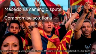 Macedonia naming dispute | Background | Controversy and conflict | Compromise solutions |