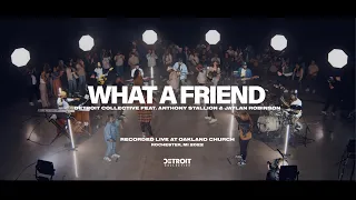 What A Friend | Detroit Collective (Official Music Video)