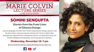 MARIE COLVIN LECTURE SERIES - SOMINI SENGUPTA: Stories from the Front Lines of Climate Change