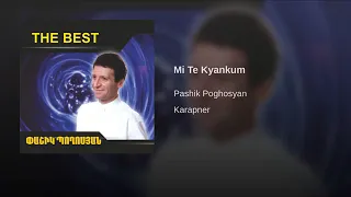 Pashik Poghosyan Mi Te Kyankum