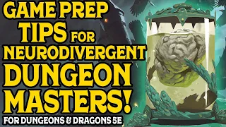 Game Prep Tips for Neurodivergent Dungeon Masters!