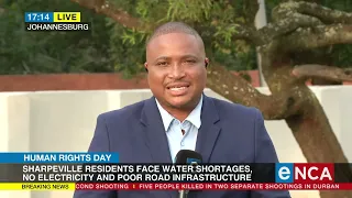 Sharpville residents face water shortages, no electricity and poor road infrastructure