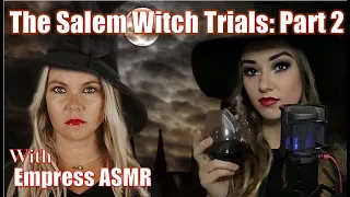 ASMR - The Salem Witch Trials (Part Two - Ft. Empress ASMR)