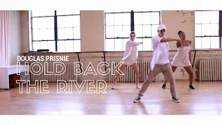 HOLD BACK THE RIVER | James Bay | Choreography by Douglas Prisnie | Urban Groove