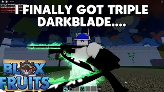 FINALLY IN MY HAND!!! I GOT TRIPLE DARKBLADE.... ( Blox Fruits )