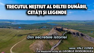 Trecutul nestiut al deltei Dunarii, cetati si legende ＊ Din secretele istoriei
