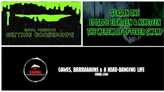 Getting Goosebumps: Season 1 - Episode 18 & 19: The Werewolf of Fever Swamp