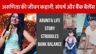 Arunita's struggles, love life, and bank balance revealed
