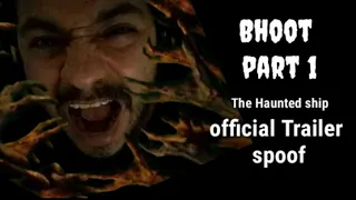 Bhoot | The Haunted Ship | OFFICIAL TRAILER SPOOF | Vicky Kaushal l Bhumi pedekar