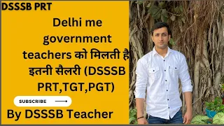 Salary of DSSSB Prt teachers 2023|Prt teacher salary in Delhi