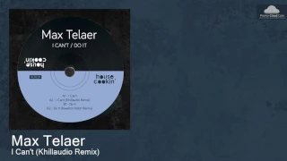 HCR031 Max Telaer - I Can't (Khillaudio Remix) [Deep House]