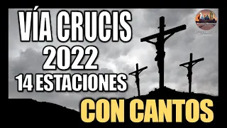 VÍA CRUCIS CUARESMA 2022 // 14 ESTACIONES // CAMINO DE LA CRUZ // QUINTO VIERNES DE CUARESMA