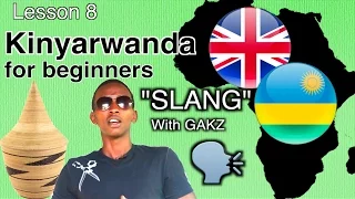 Lesson 8: Kinyarwanda SLANG || Kinyarwanda for beginners