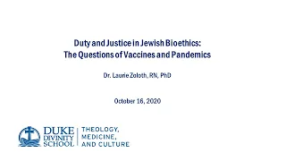 Dr. Laurie Zoloth, "Duty and Justice in Jewish Bioethics: The Question of Vaccines and Pandemics"