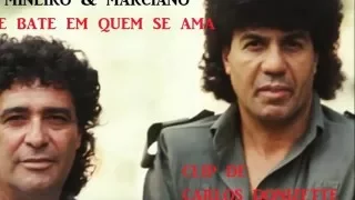 NÃO SE BATE EM QUEM SE AMA JOÃO MINEIRO & MARCIANO CLIP DE CARLOS DONIZETTE