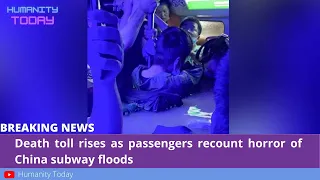 Death toll rises as passengers recount horror of China subway floods