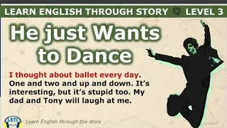 Learn English through story☘️He  just Wants to Dance☘️ level 3