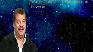 Neil Degrasse Tyson Podcast -Cosmic Queries – The 30-Second Universe