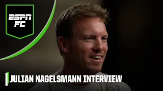 Julian Nagelsmann EXCLUSIVE: Taking over as Germany manager, USMNT clash & MORE | ESPN FC
