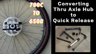 Converting Thu Axle Wheels to Quick Release - 700c to 650B