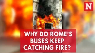 Why Do Rome's Buses Keep Catching Fire?