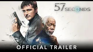 57 SECONDS | Official HD International Trailer | Starring Josh Hutcherson and Morgan Freeman