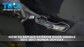 How to Replace Exterior Door Handle 2011-2017 Honda Odyssey