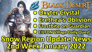 Oxyter Crystal, Erethea Oblivion, Daily Quest (Snow Region Black Desert News 2nd Week January 2022)