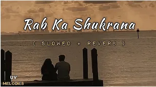 Rab Ka Shukrana Slowed And Reverb | Emraan Hashmi Songs | #song  | Lofi Songs | UV Melodies